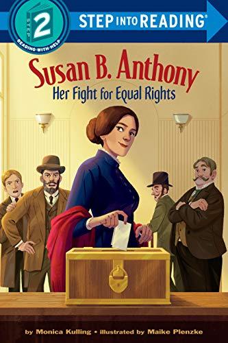 Susan B. Anthony: Her Fight for Equal Rights (Step Into Reading, Level 2)