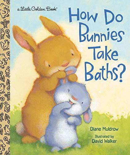 How Do Bunnies Take Baths? (A Little Golden Book)