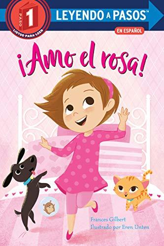 ¡Amo el Rosa! (Leyendo a Pasos, Listos Para Leer 1)