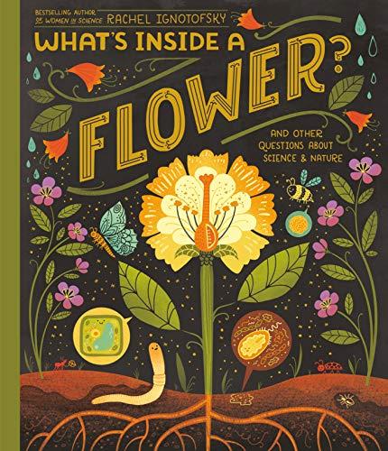 What's Inside A Flower? And Other Questions About Science & Nature