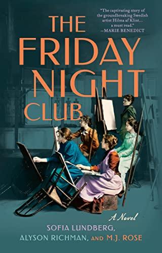 The Friday Night Club: A Novel of Artist Hilma af Klint and Her Creative Circle