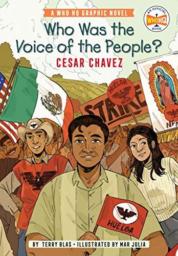 Who Was the Voice of the People? Cesar Chavez (WhoHQ Graphic Novels)