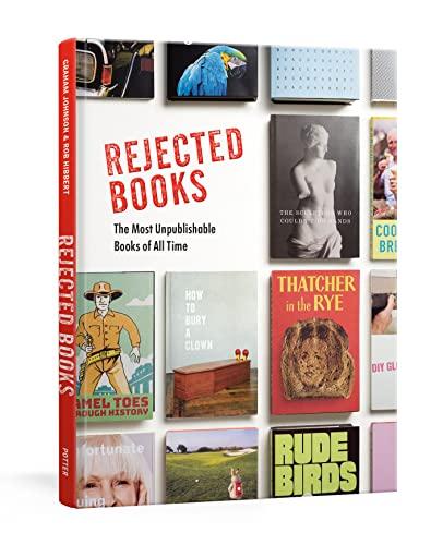 Rejected Books: The Most Unpublishable Books of All Time