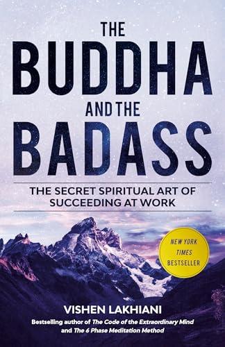 The Buddha and the Badass: The Secret Spiritual Art of Succeeding at Work