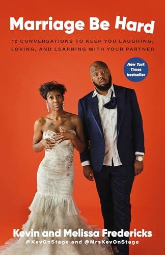 Marriage Be Hard: 12 Conversations to Keep You Laughing, Loving, and Learning With Your Partner