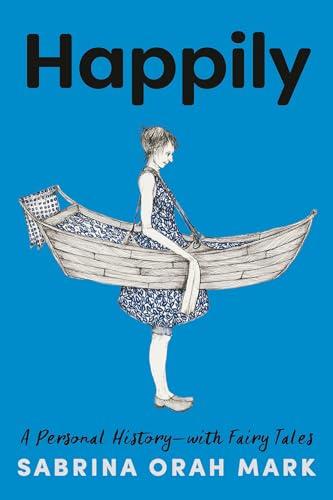 Happily: A Personal History—With Fairy Tales