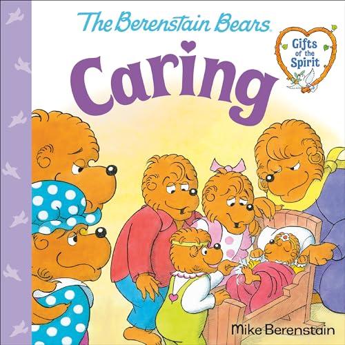 Caring (Berenstain Bears: Gifts of the Spirit)