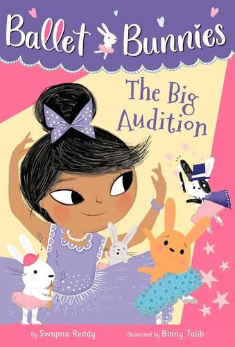 The Big Audition (Ballet Bunnies, Bk. 5)