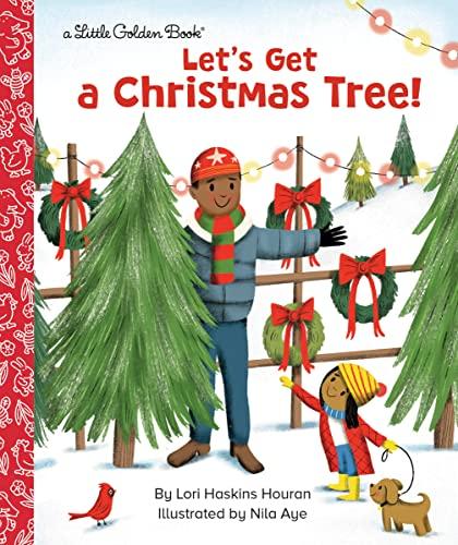 Let's Get a Christmas Tree! (A Little Golden Book)