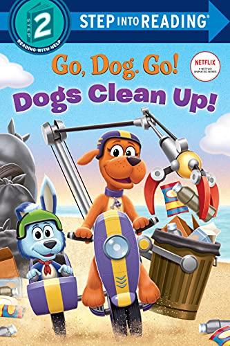 Dogs Clean Up! (Go, Dog. Go! Step Into Reading, Step 2)