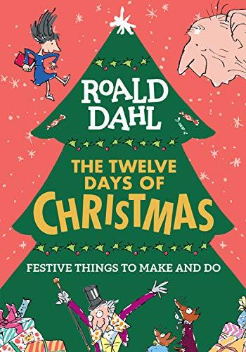 The Twelve Days of Christmas: Festive Things to Make and Do (Roald Dahl)