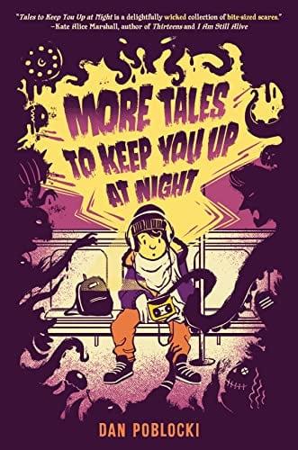 More Tales to Keep You Up at Night