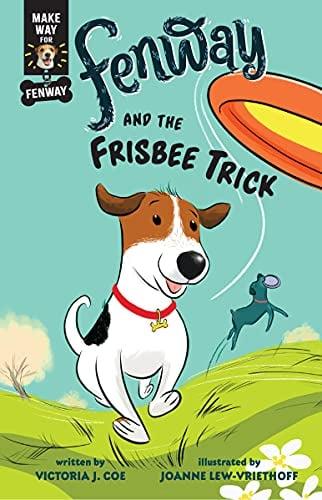 Fenway and the Frisbee Trick (Make Way for Fenway, Bk. 2)