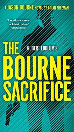 Robert Ludlum's the Bourne Sacrifice (Jason Bourne, Bk. 17)