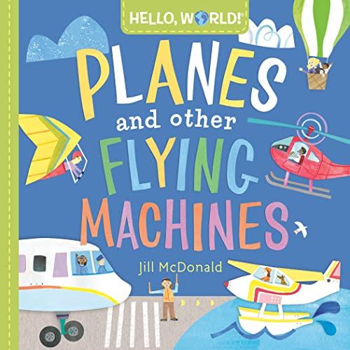 Planes and Other Flying Machines (Hello, World!)