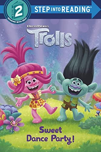 Sweet Dance Party! (DreamWorks Trolls, Step Into Reading, Step 2)