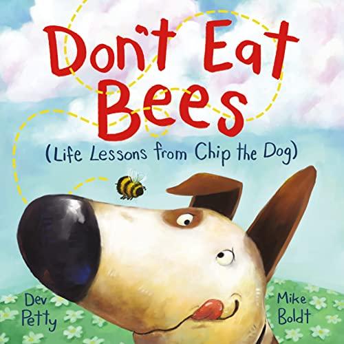Don't Eat Bees (Life Lessons From Chip the Dog)