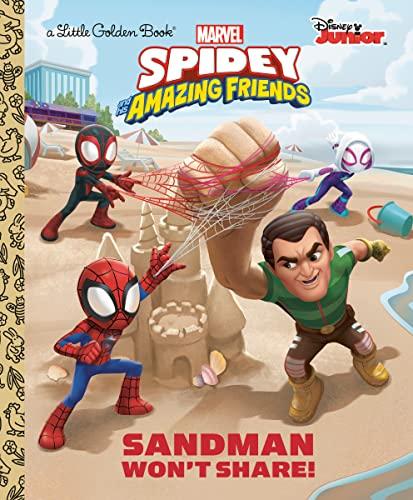 Sandman Won't Share! (Disney Junior Marvel Spidey and His Amazing Friends, A Little Golden Book)