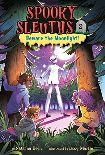 Beware the Moonlight! (Spooky Sleuths, Bk. 2)