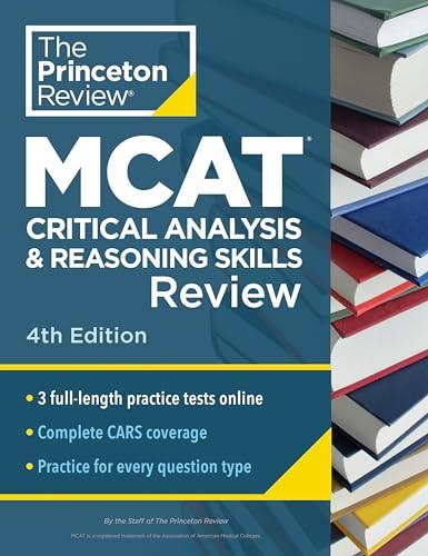 MCAT Critical Analysis and Reasoning Skills Review (The Princeton Review, 4th Edition)