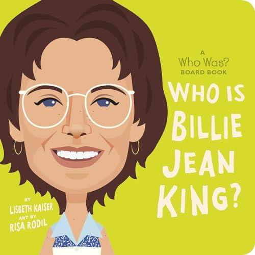 Who Is Billie Jean King? (A Who Was? Board Book)