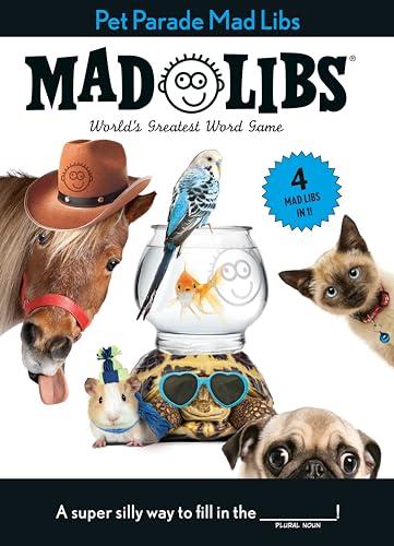 Pet Parade Mad Libs (4 Mad Libs in 1!)