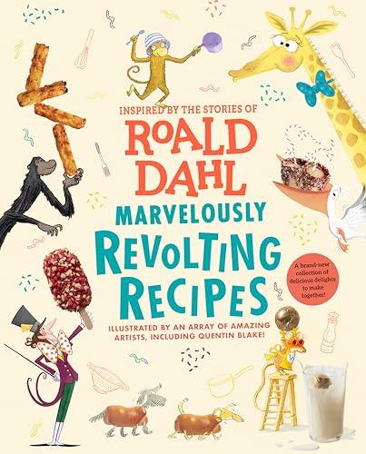 Marvelously Revolting Recipes: Inspired by the Stories of Roald Dahl