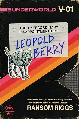 Sunderworld: The Extraordinary Disappointments of Leopold Berry (Bk. 1)
