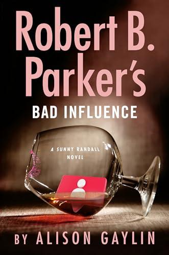 Robert B. Parker's Bad Influence (Sunny Randall, Bk. 11)