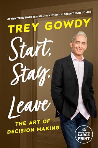 Start, Stay, or Leave: The Art of Decision Making (Large Print)