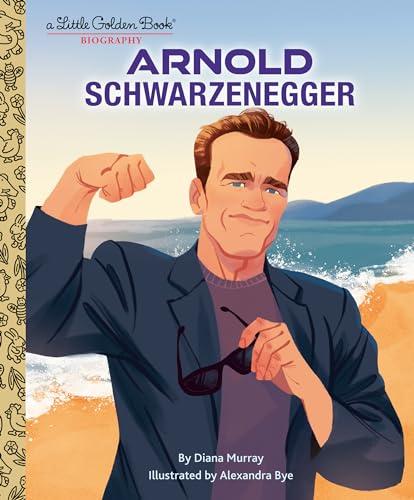 Arnold Schwarzenegger (A Little Golden Book Biography)