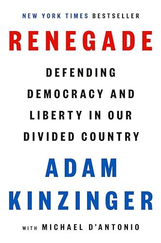 Renegade: Defending Democracy and Liberty in Our Divided Country
