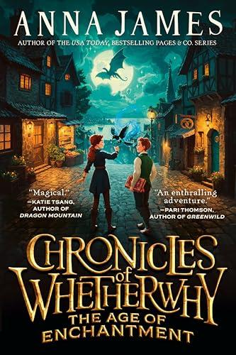 The Age of Enchantment (Chronicles of Whetherwhy, Bk. 1)