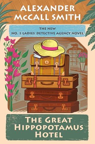 The Great Hippopotamus Hotel (No. 1 Ladies' Detective Agency, Bk. 25)