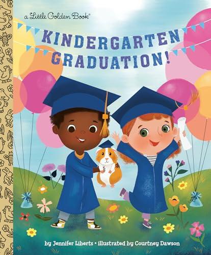 Kindergarten Graduation! (A Little Golden Book)