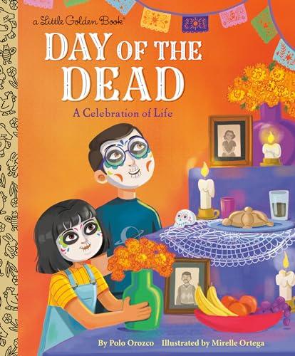 Day of the Dead: A Celebration of Life (A Little Golden Book)