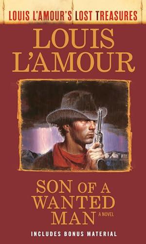 Son of a Wanted Man (Louis L'Amour's Lost Treasures)