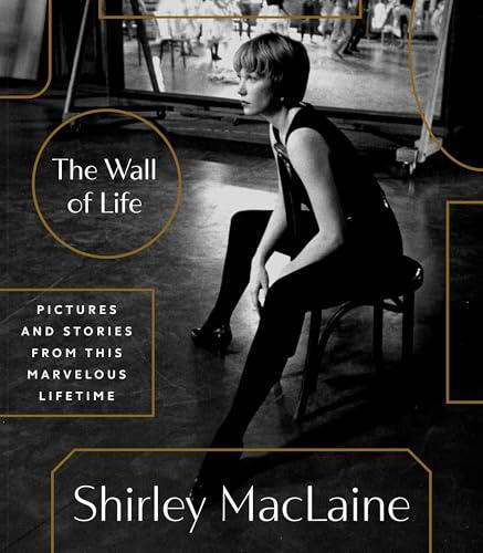 The Wall of Life: Pictures and Stories From This Marvelous Lifetime