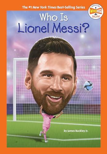 Who Is Lionel Messi? (WhoHQ Now)