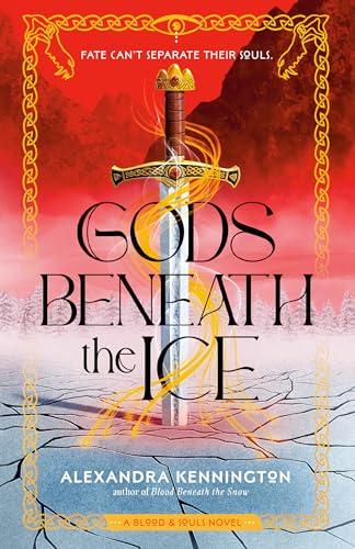Gods Beneath the Ice (Blood & Souls Duology, Bk. 2)