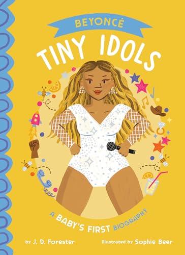 Beyoncé: A Baby's First Biography (Tiny Idols)