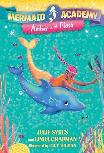 Amber and Flash (Mermaid Academy, Bk. 4)