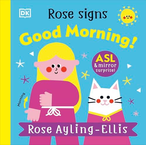 Good Morning! (Rosie Signs)