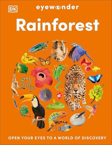 Rainforest: Open Your Eyes to a World of Discovery (Eye Wonder)
