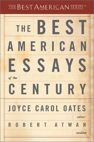 The Best American Essays of the Century