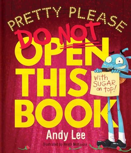 Pretty Please Do Not Open This Book (Do Not Open This Book)