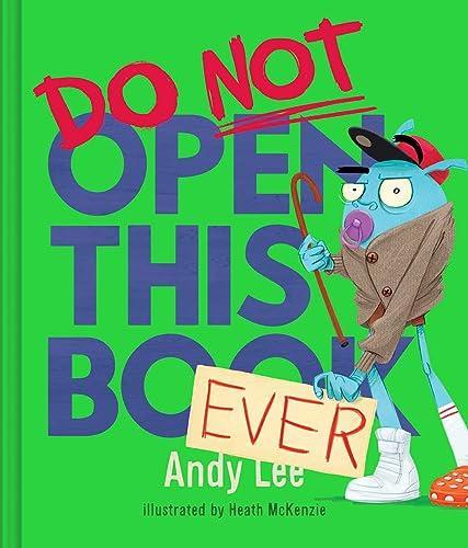 Do Not Open This Book Ever (Do Not Open This Book)