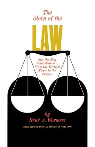 The Story of the Law and the Men Who Made It: From the Earliest Times to the Present