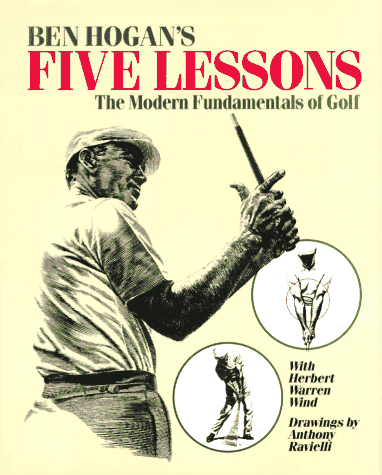 Ben Hogan's Five Lessons: The Modern Fundamentals of Golf
