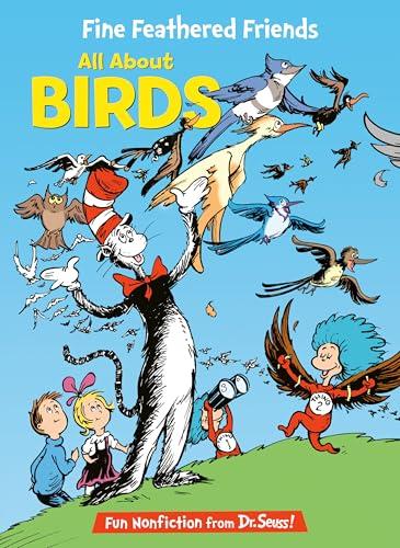 Fine Feathered Friends: All About Birds (The Cat in the Hat's Learning Library)